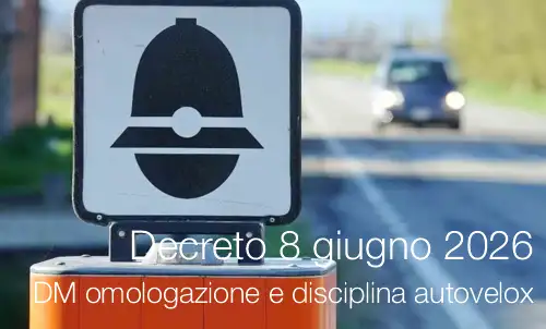 Decreto 8 giugno 2026 / DM omologazione e disciplina autovelox